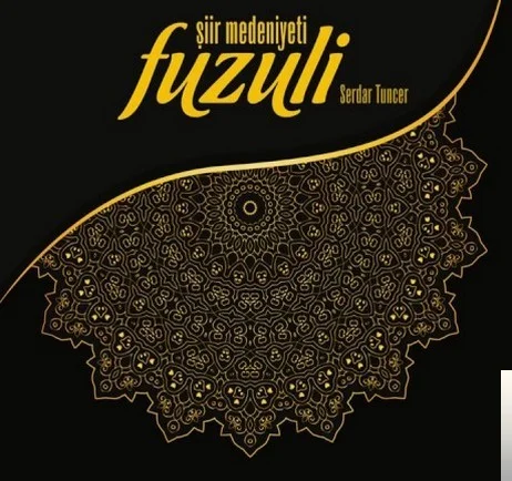 Şiir Medeniyeti/Fuzuli (2017)
