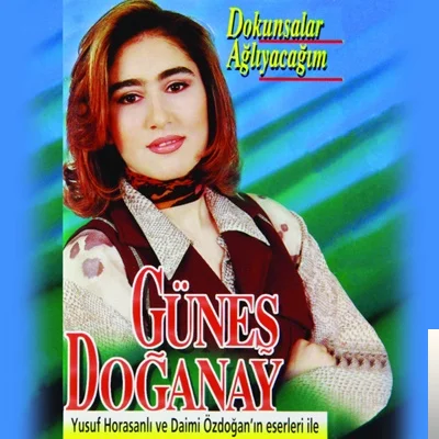 Dokunsalar Ağlayacağım (1997)