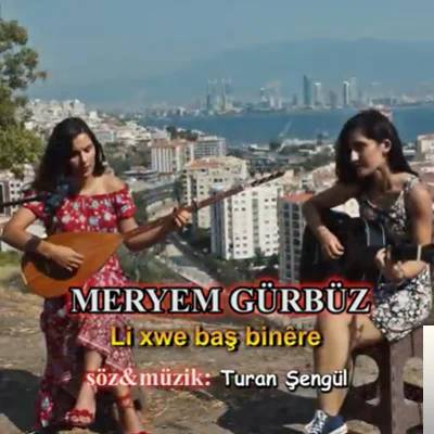 Li Xwe Baş Binere (2019)