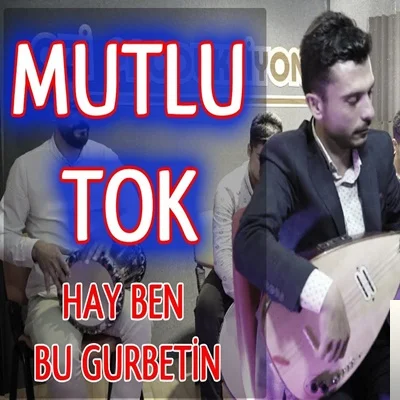 Hay Ben Bu Gurbetin (2019)