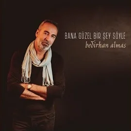 Bana Güzel Bir Şey Söyle (2019)
