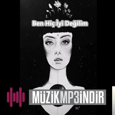 Ben Hiç İyi Değilim (2019)