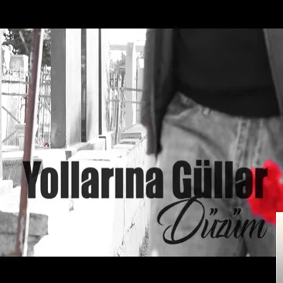 Yollarına Güller Düzüm (2020)