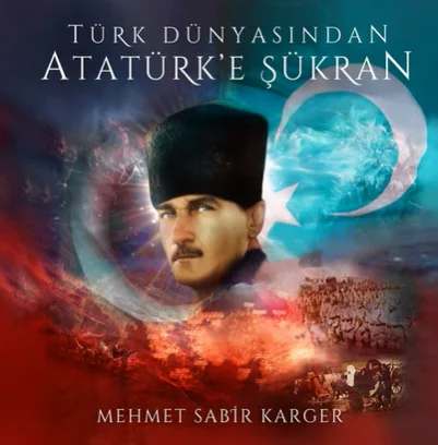 Türk Dünyasından Atatürk'e Şükran (2020)