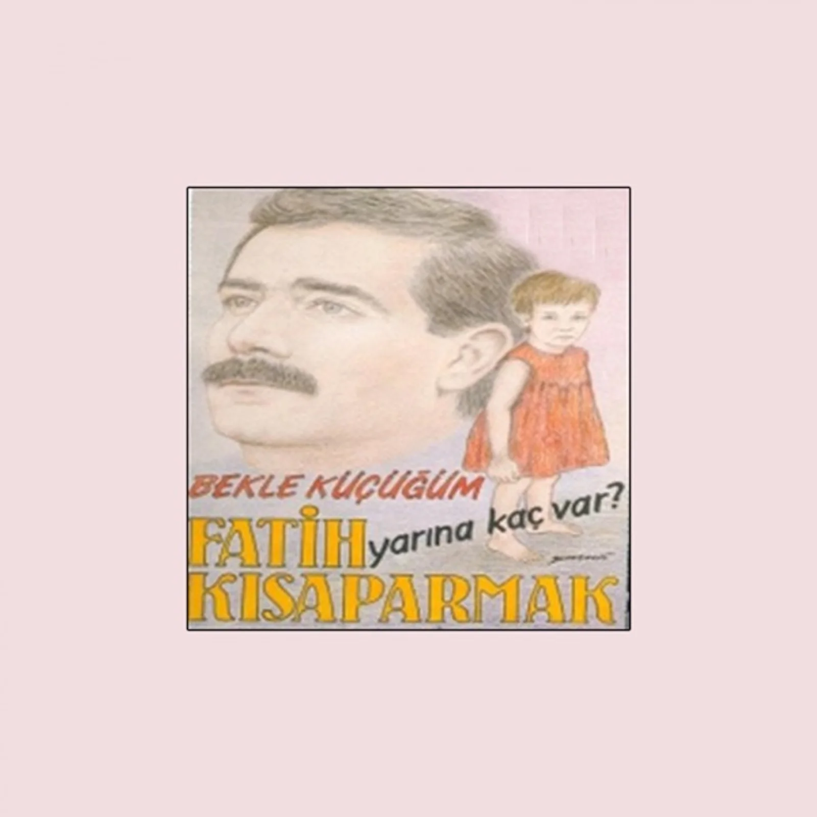 Yarına Kaç Var/Bekle Küçüğüm (1989)