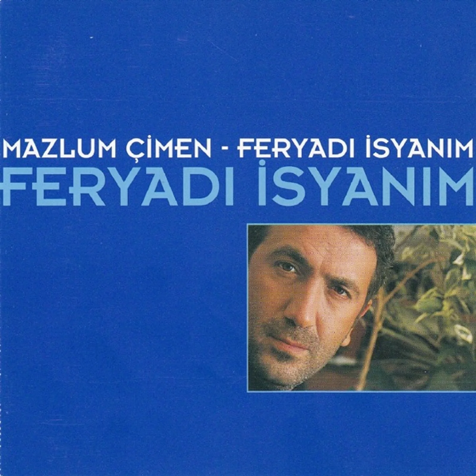 Feryadı İsyanım (2002)
