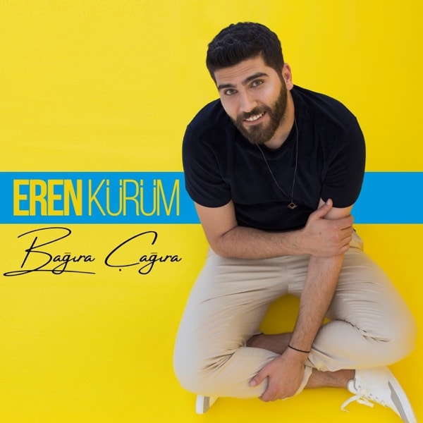 Eren - Bağıra Çağıra