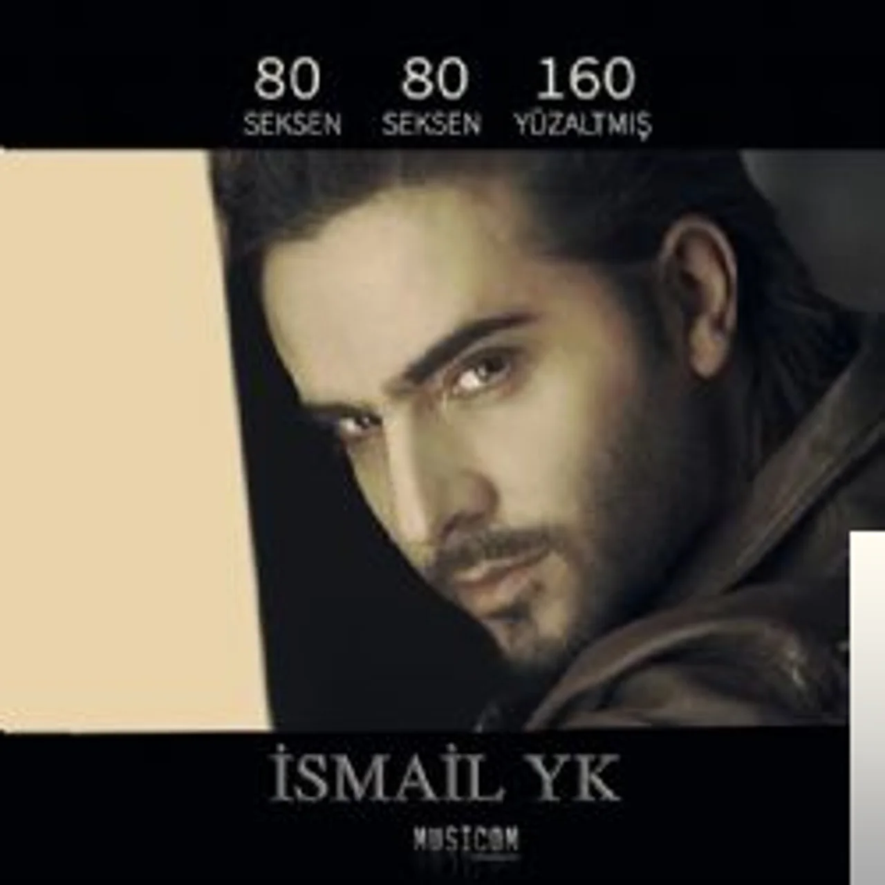 İsmail YK - Seksen Seksen Yüz Altmış