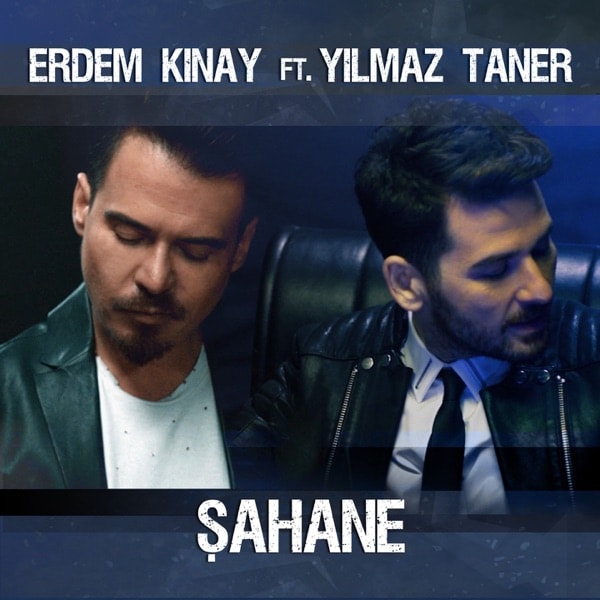 Erdem Kınay - feat Yılmaz Taner - Şahane