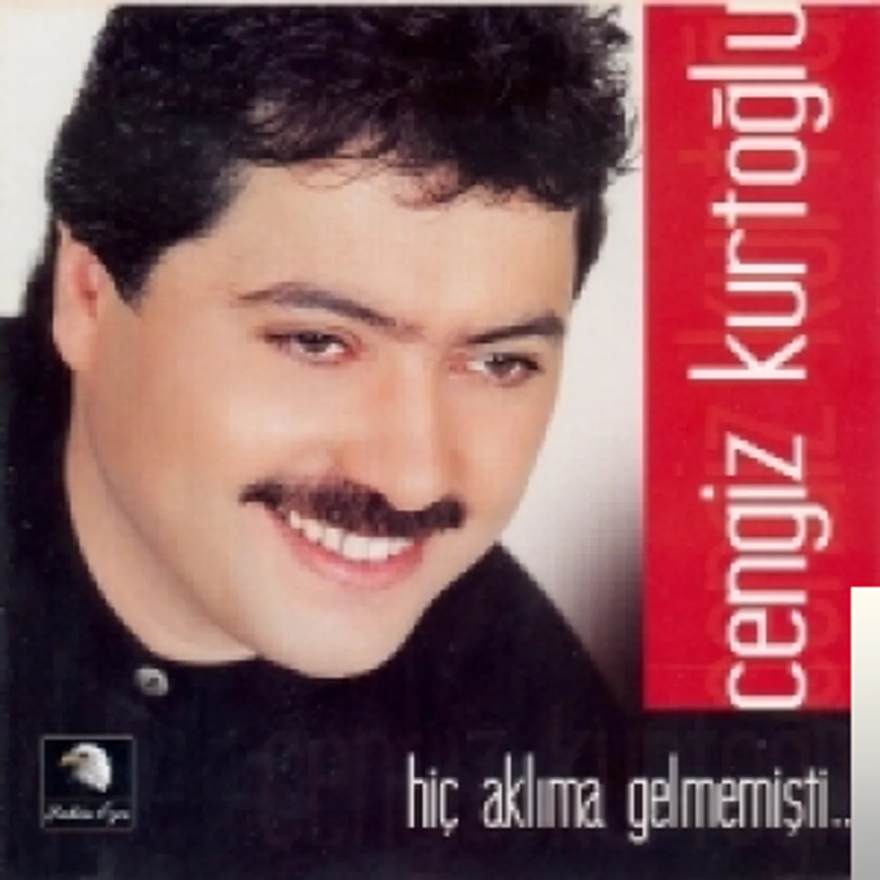 Cengiz Kurtoğlu - Hiç Aklıma Gelmemişti
