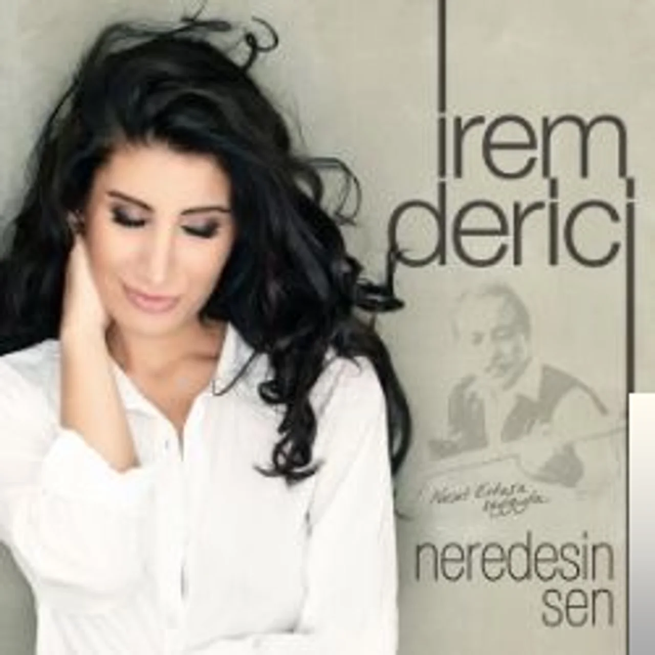 İrem Derici - Neredesin Sen