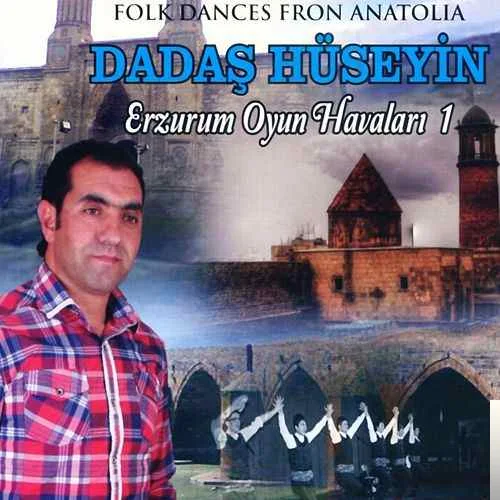 Dadaş Hüseyin - Hızlı Erzurum Halayları