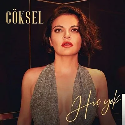 Göksel - Hiç Yok