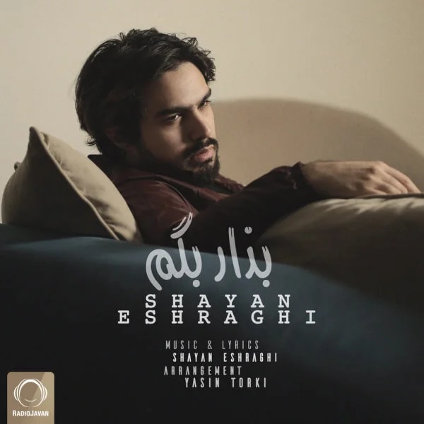 Shayan Eshraghi - Bezar Begam