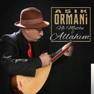 Aşık Ormani - Ne Mutlu