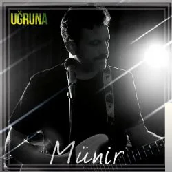 Münir - Uğruna