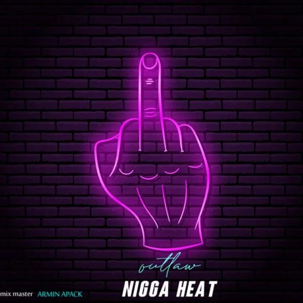 Outlaw - Nigga Heat