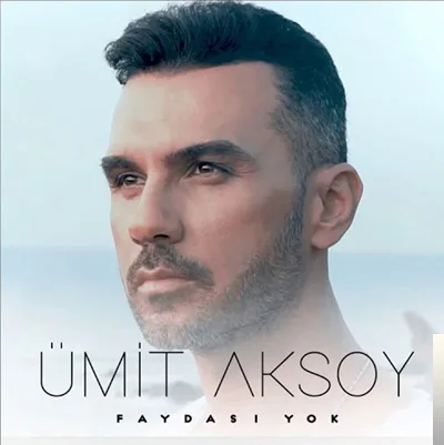 Ümit Aksoy - Faydası Yok