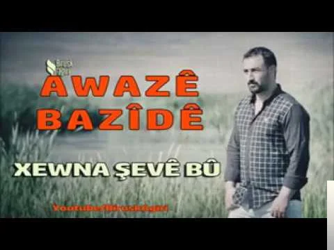 Awaze Bazide - Çavxezalamin