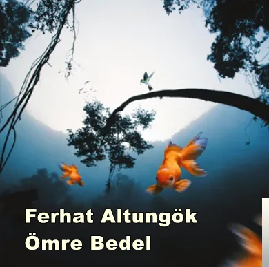 Ferhat Altungök - Ömre Bedel