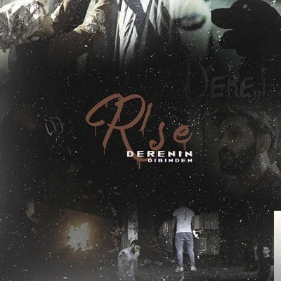Rise - Derenin Dibinden