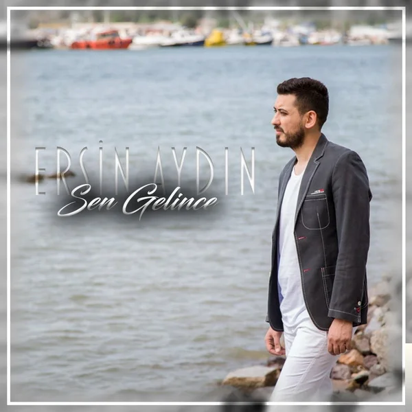 Ersin Aydın - Sen Gelince