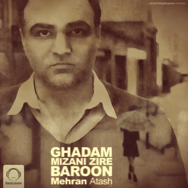 Mehran Atash - Ghadam Mizani Zire Baroon