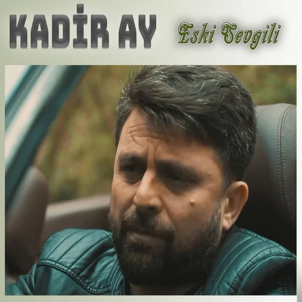 Kadir Ay - Eski Sevgili