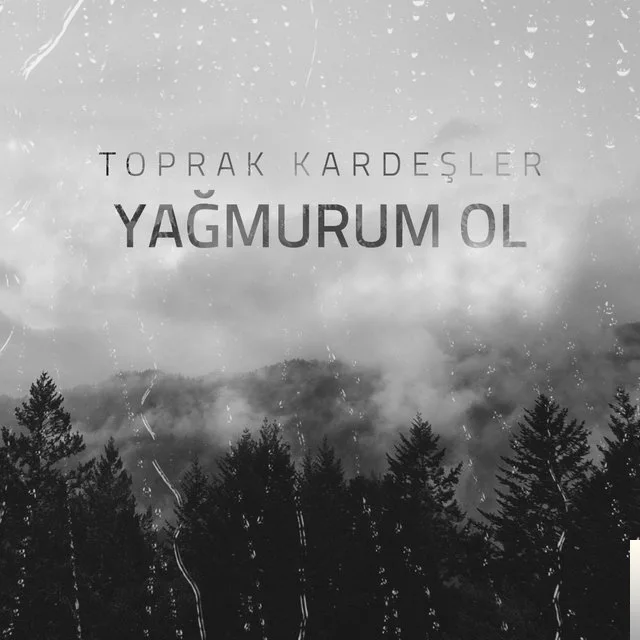 Toprak Kardeşler - Yağmurum Ol