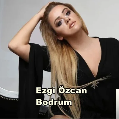 Ezgi Özcan - Bodrum