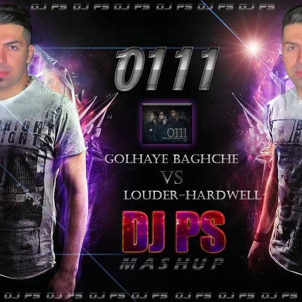 0111 Band Vs. Hardwell - Golhaye Baghcheh Vs. Louder (DJ PS Mashup)