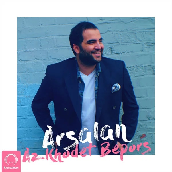 Arsalan - Az Khodet Bepors