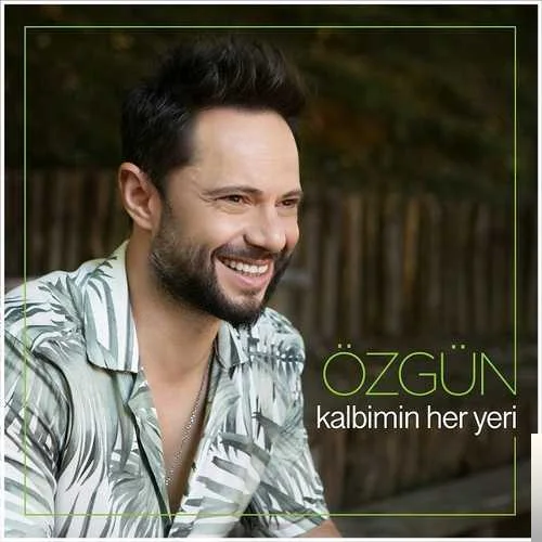 Özgün - Kalbimin Her Yeri