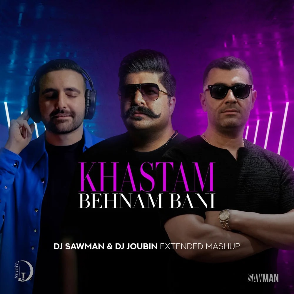 Behnam Bani - Khastam (DJ SawMan & DJ Joubin Mashup)