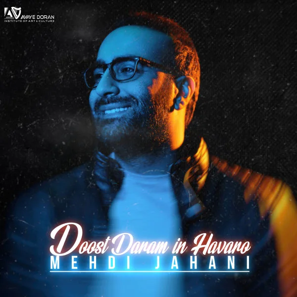 Mehdi Jahani - Doost Daram In Havaro