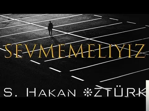 Hakan Öztürk - Sevmemeliyiz