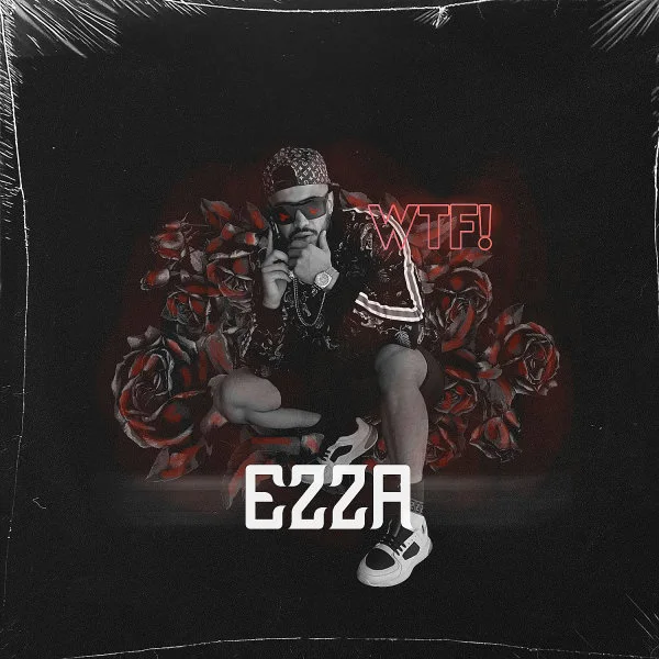 Ezza - WTF