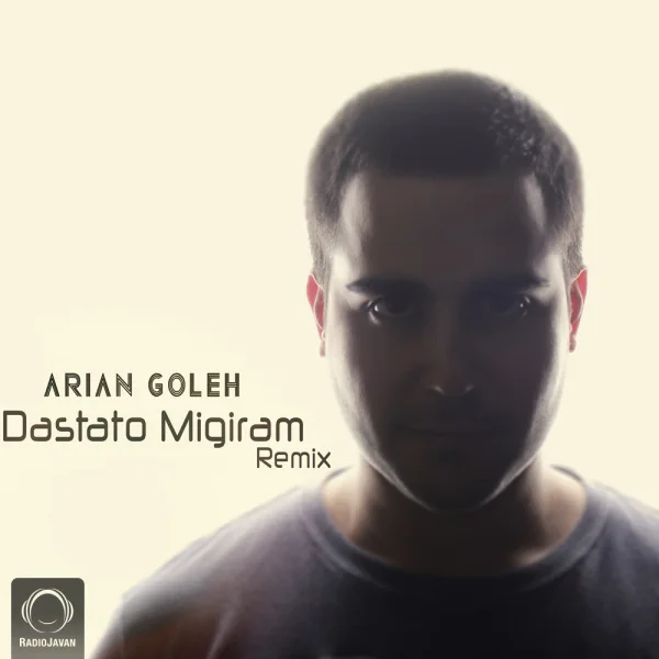 Arian Goleh - Dastato Migiram (New Version)