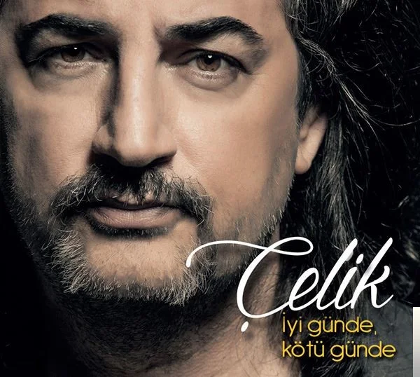 Çelik - Yerlerdeyim