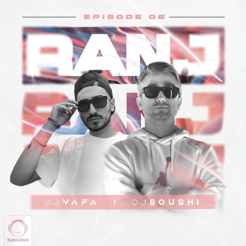 DJ Vafa & DJ Soushi - Ranj 6