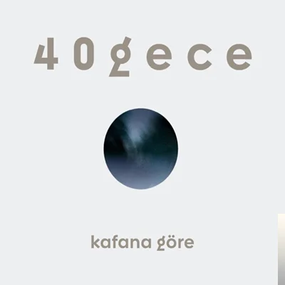 40gece - Kafana Göre