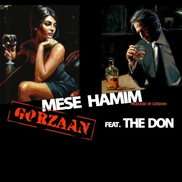 Gorzaan - Mese Hamim (Ft The Don)