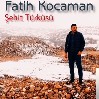 Fatih Kocaman - Şehit Türküsü