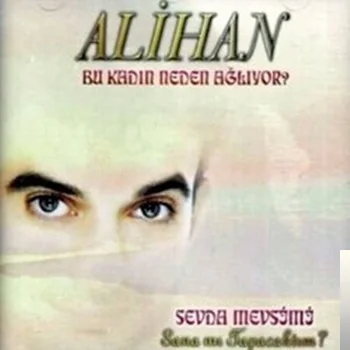 Alihan - Bu Kadın Neden Ağlıyor