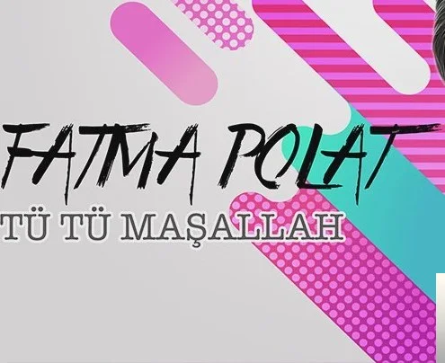 Fatma Polat - Tü Tü Maşallah