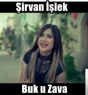 Şirvan İşlek - Buk u Zava