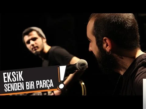 Eksik - Senden Bir Parça