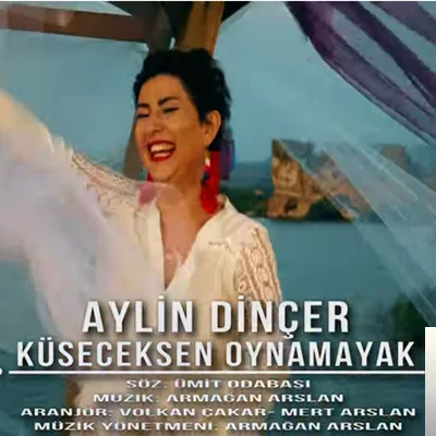 Aylin Dinçer - Küseceksen Oynamayak