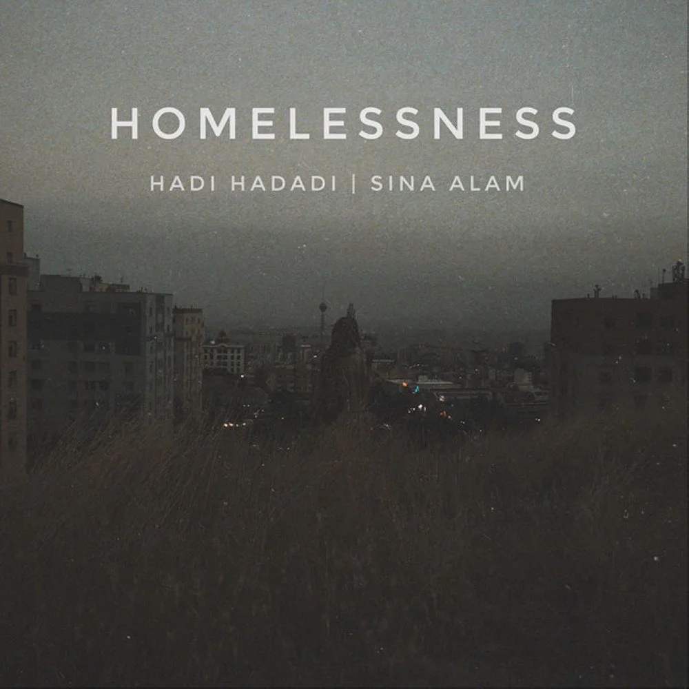 Hadi Hadadi & Sina Alam - Homelessness