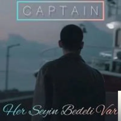 Captain - Her Şeyin Bedeli Var